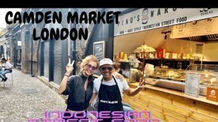 'CAMDEN MARKET, INDONESIAN STREET FOOD, MAKAN NYA LUAR BIASA'