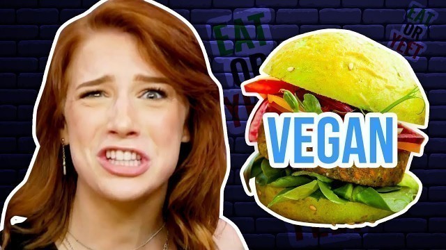 'Vegan Food Can Be Good? | Eat It Or Yeet It #13: Vegan Taste Test'