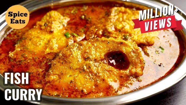 'ROHU FISH CURRY DHABA STYLE | DHABA STYLE FISH CURRY | SPICE EATS FISH CURRY'