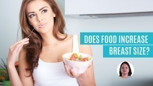 'Can Food Help In Increasing Breast Size?'