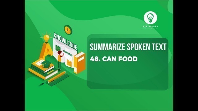 '48: Can Food | Summarize Spoken Text | 100 % Real Exam | Real Audio'