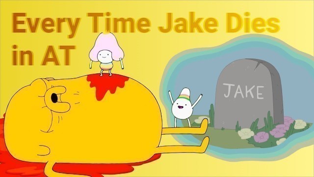 'Almost Every Time Jake Dies in Adventure Time'