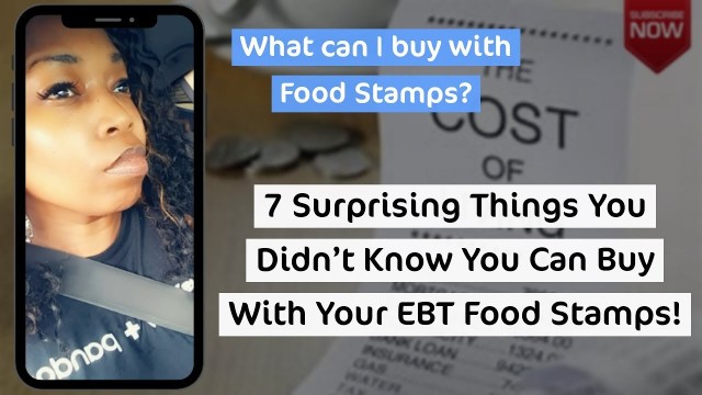 'What Can I Buy With Food Stamps? 7 Things You Can Buy With EBT Food Stamps!'