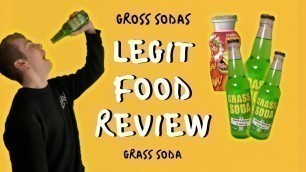 'Legit Food Review - Grass Soda'