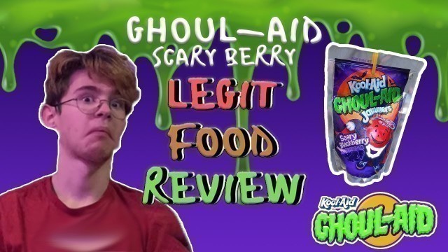 'Legit Food Review - Ghoul-Aid (Scary Berry)'