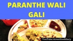 'Paranthe Wali Gali, Delhi Street Food | Best Parantha in the world | Delhi Street Food'