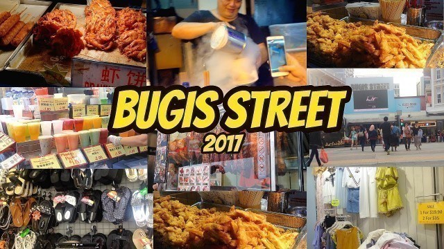 'BUGIS STREET SINGAPORE | STREETFOOD 2017'