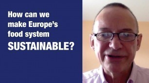 'How can we make Europe\'s food system sustainable? | On-line interview with Professor Peter Jackson'