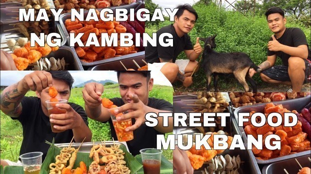 'STREET FOOD MUKBANG + MAY NAGBIGAY NG KAMBING'