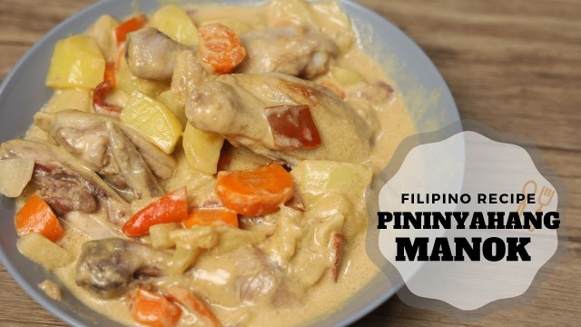 'Pininyahang Manok - Chicken Recipe Filipino Food'