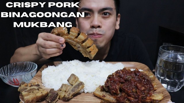 'CRISPY PORK BINAGOONGAN MUKBANG (PINOY FOOD)'