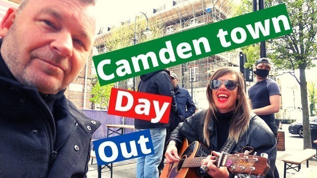 'Camden town and market best day out May 2021'