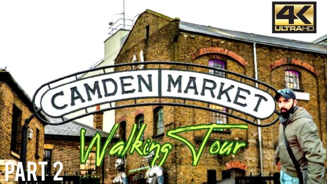 'CAMDEN MARKET Walking Tour | London Walking Tour 2021 (4K)'