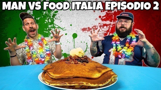 '\"MAN VS FOOD ITALIA\" episodio 2 - MACDADDY PANCAKE CHALLENGE'