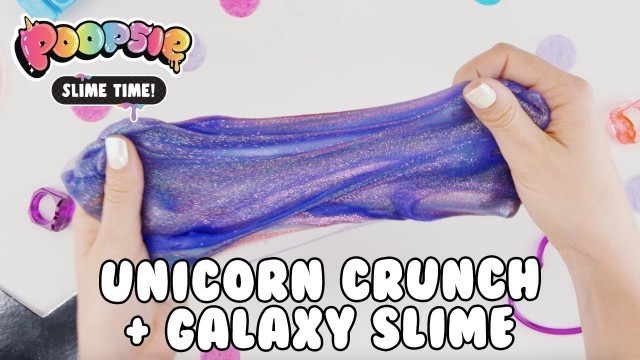 'Poopsie Slime Time: Pooey Puitton! | Unicorn Crunch + Galaxy Slime'