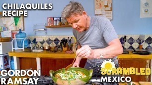 'Gordon Ramsay Makes Chilaquiles in Oaxaca (featuring Aaron Sanchez) | Scrambled'