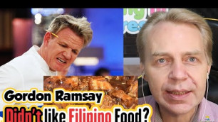 'Gordon Ramsay didn\'t like Filipino Food?  Is this True?  Kuya Andres Reacts to the video'