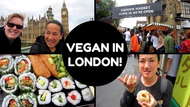 'VEGAN IN LONDON / Veggie Pret, Bibimbap, Camden Market, Wasabi'