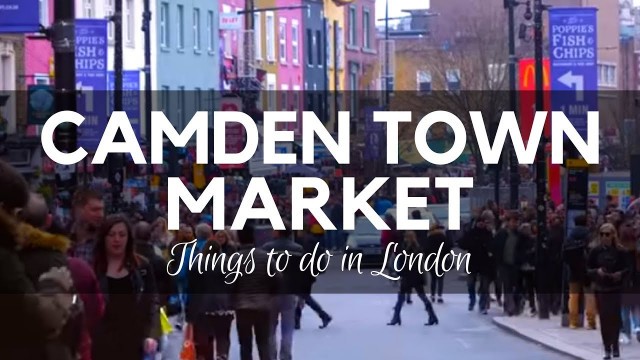 'Camden Town Market London - Places to Visit in London'