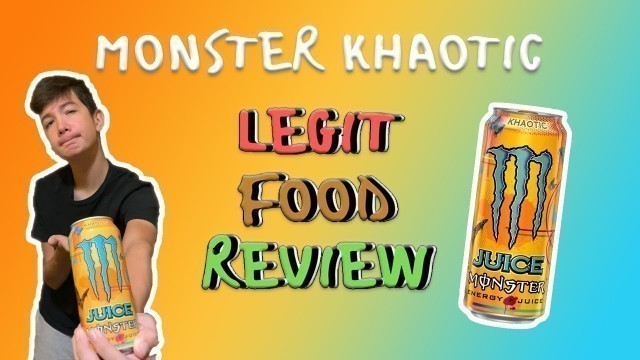 'Legit Food Review - Monster Juice: Khaotic *NEW*'