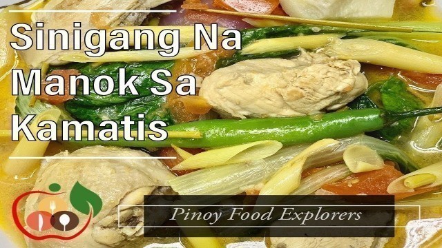 'Sinigang na Manok sa Kamatis | Chicken and Tomato Soup | Pinoy Food Explorers | How to Cook'