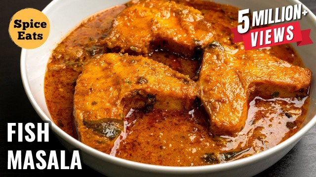 'MASALA FISH CURRY RECIPE | FISH CURRY RECIPE | FISH CURRY BY SPICE EATS'