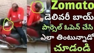 'Zomato Delivery Boy Eating Food Parcel Before Delivery'