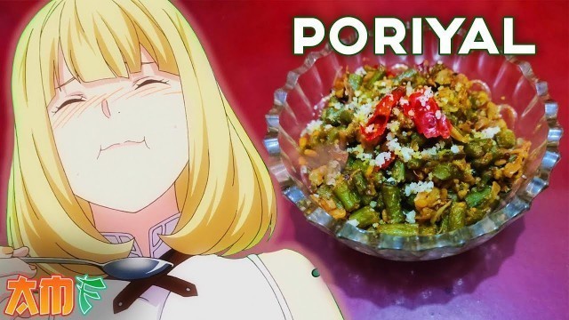 'How to make Beans Poriyal from Food Wars || Anime Mirchi Feast: Ep. 5'