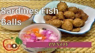 'Sardinas Recipe | Canned Sardines Fishballs | How To Cook | Pinoy Food Explorers | Lutong Bahay'