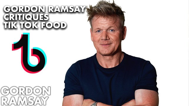 'Gordon Ramsay Critiques Fan\'s TikTok Recipes'