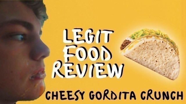 'Legit Food Review - Cheesy Gordita Crunch'