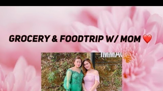 'GROCERY and FOOD TRIP WITH MOM ❤️ (Snr/Moa) - VLOG 11'