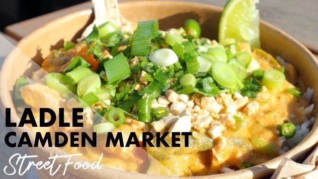 'Ladle Street Food Camden Market'