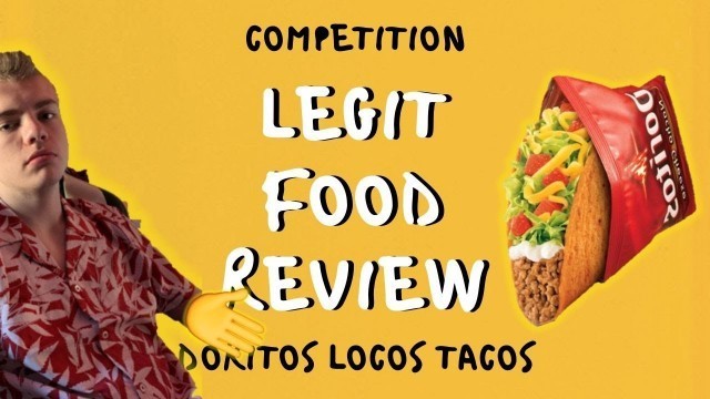 'Legit Food Review - Doritos Locos Tacos'