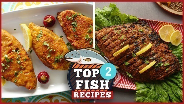 'Top 2 Fish Recipes By Food Fusion'