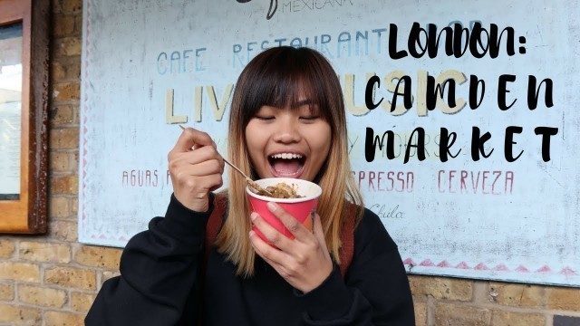 'LONDON | FOOD REVIEW AT CAMDEN MARKET'