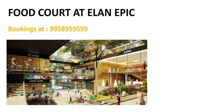 '9958959599, food court at elan epic gurgaon, elan epic sector 70 food court'