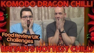 'Komodo Dragon Chilli Review | Food Review UK Challenges'