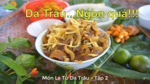 'Chế Biến Da Trâu Kiểu Bác TÂN HOA BAN FOOD -  Tập 2'