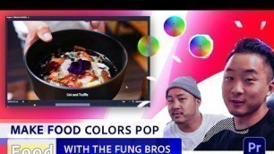 'Food | Make Food Colors Pop with the Fung Bros | Adobe Premiere Pro'