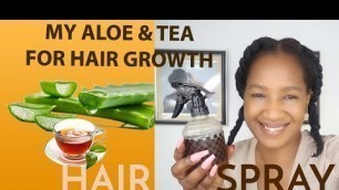 '#naturalhair #naturalhaircare ALOE & TEA HAIR SPRAY MY WEEKLY HAIR FOOD FOR GROWTH!!!'