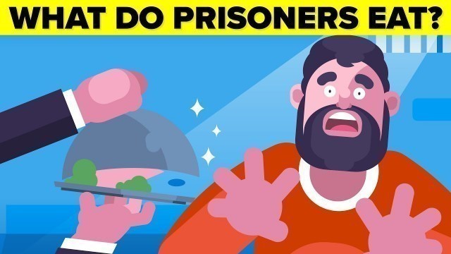 'What Do Prisoners Actually Eat?'