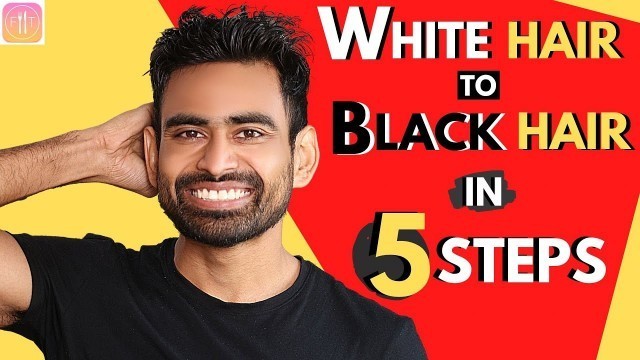 'White Hair to Black Hair Naturally in 5 Steps (100% Guaranteed Ayurvedic Routine)'