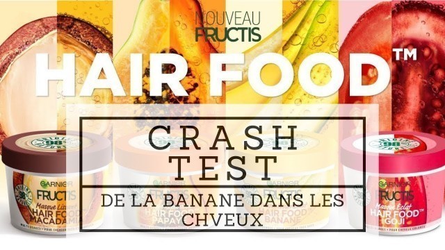 'CRASH TEST  Hair food banane garnier'