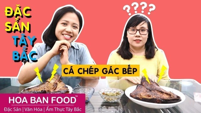 'THƯỞNG THỨC CÁ GÁC BẾP TÂY BẮC CỦA TÂN HOA BAN FOOD - TÁM KO XÀM'