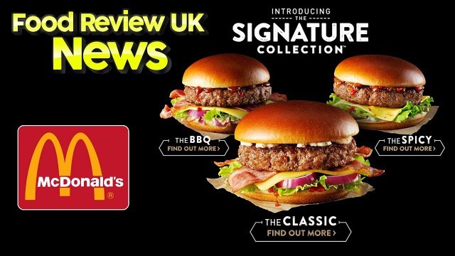 'McDonald\'s The Signature Collection | Food Review UK News'