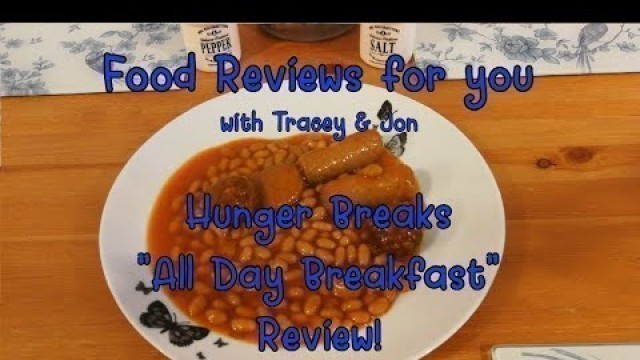 'Food Reviews For You UK \"Hunger Breaks All Day Breakfast! Review 2022'