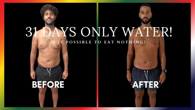 'I FASTED FOR 31 DAYS | WATER DIET | NO FOOD 