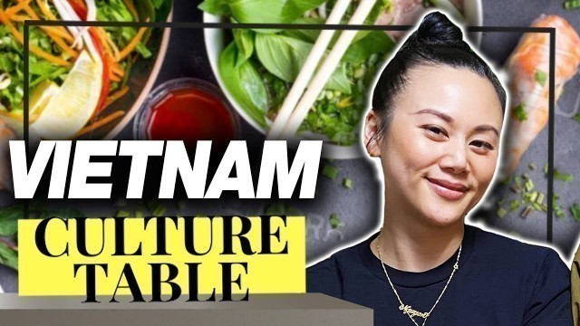 'VIETNAMESE: Food, ABG’s, History & Stereotypes! Ep.1 | Culture Table'