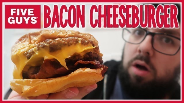 'Five Guys Bacon Cheeseburger Review'